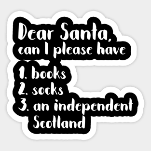 DEAR SANTA SCOTTISH INDEPENDENCE THEMED CHRISTMAS LIST Sticker